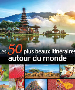 Voir le monde : 50 itinéraires de voyage autour du globe