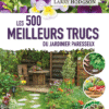 Les 500 meilleurs trucs du Jardinier Paresseux