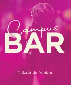 Campus bar Tome 1 – Romance et secrets à Montréal