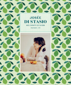 Josée Di Stasio – Mes carnets de saison printemps/été