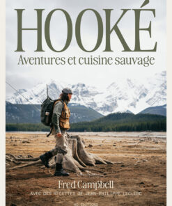 HOOKÉ – Livre d’aventures et cuisine sauvage québécoise