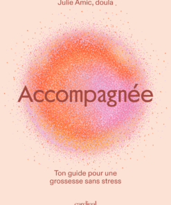 Accompagnée – Guide grossesse sans stress pour future maman
