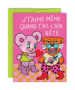 Carte – J’t’aime même quand t’as l’air bête – Cadeau personnalisé
