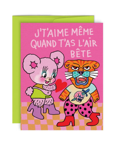 Carte – J’t’aime même quand t’as l’air bête – Cadeau personnalisé