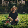 Dans mon jardin – Livre jardinage par Jean-Martin Fortier