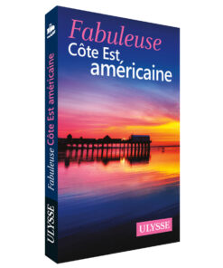 Fabuleuse Côte Est américaine – Guide de voyage