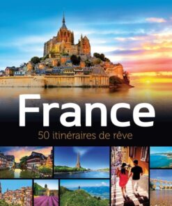France – 50 itinéraires de rêve