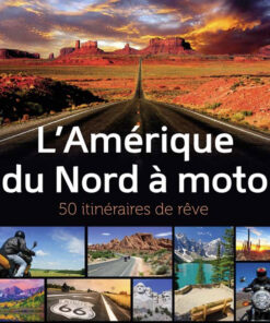L’Amérique du Nord à moto – 50 itinéraires de rêve