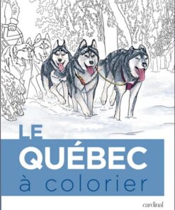 Le Québec à colorier – Livre de coloriage unique