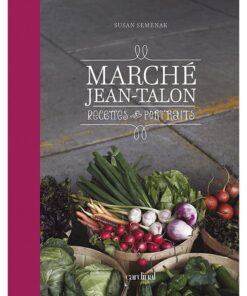 Marché Jean-Talon – Recettes inspirées du marché montréalais