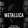 Metallica – L’histoire cachée derrière chaque chanson