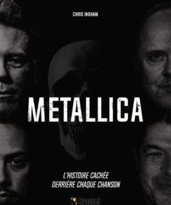 Metallica – L’histoire cachée derrière chaque chanson