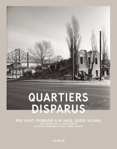 Quartiers disparus – Histoire de Montréal Expo 67