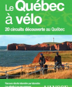 Le Québec à vélo – 20 circuits découverte au Québec