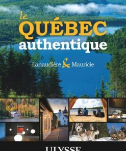 Le Québec authentique : Lanaudière et Mauricie en images