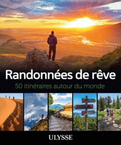 Randonnées de rêve – 50 itinéraires autour du monde