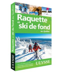 Guide raquette et ski de fond au Québec : les meilleures destinations