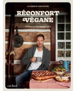 Réconfort végane – Recettes végétariennes de Jean-Philippe Cyr