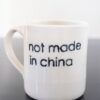 Tasse Not made in China – Cadeau local Québec
